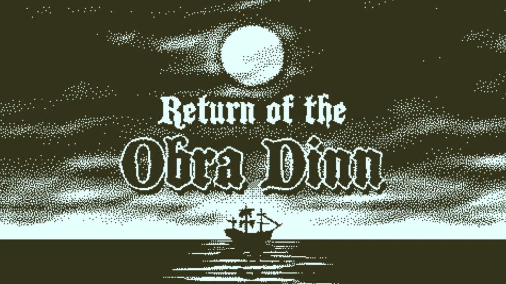 Return of the Obra Dinn